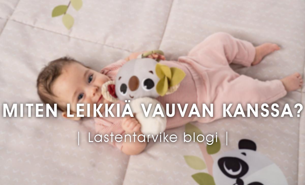 Miten leikkiä vastasyntyneen vauvan kanssa | Blogikirjoitus
