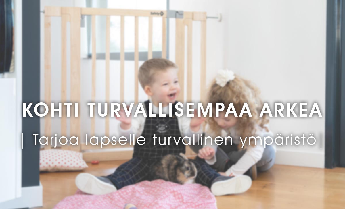 Tarjoa lapselle turvallinen arki