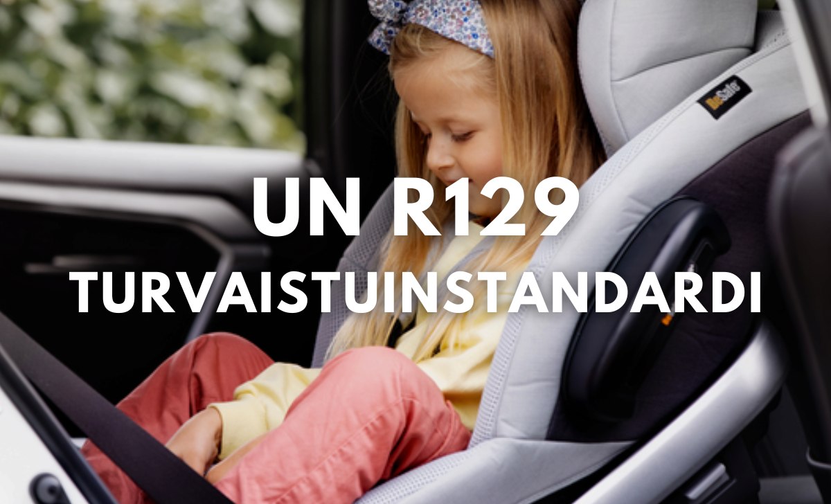 UN R129 -turvaistuinstandardi on voimassa syyskuun alusta